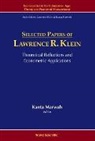Lawrence R. Klein, Kanta Marwah - Selected Papers of Lawrence R Klein: Theoretical Reflections and Econometric Applications