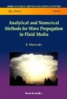 K. Murawski, Krzysztof Murawski - Analytical and Numerical Methods for Wave Propagation in Fluid Media