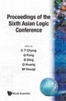 Q Feng D Ding C T Chong, Q Feng D Ding Et Al C T Chong, C T Chong, Chi Tat Chong, Chitat Chong, Chong Chi Tat... - Proceedings Of The Sixth Asian Logic Conference