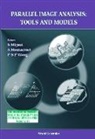 Serge Miguet, Annick Montanvert, Patrick S P Wang, Patrick S. P. Wang - Parallel Image Analysis: Tools and Models