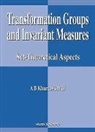 Alexander B Kharazishvili, Alexander B. Kharazishvili - Transformation Groups and Invariant Measures: Set-Theoretical Aspects
