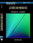 Igor Yu Goliney, V. I. Sugakov, Volodymyr Sugakov - Lectures in Synergetics