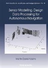 Martin David Adams, Martin David (Ntu Adams - Sensor Modelling, Design and Data Processing for Autonomous Navigation