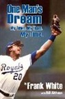 Frank White - One Man's Dream