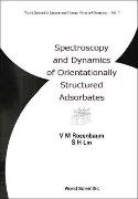 Sheng H. Lin, Sheng-Hsien Lin, V.M. Rozenbaum, Viktor M Rozenbaum, Viktor M. Rozenbaum,  Viktor M Rozenbaum - Spectroscopy And Dynamics Of Orientationally Structured Adsorbates