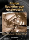 Waldemar H. Schaf, Waldemar H Scharf, Waldemar H. Scharf, Waldemar H Scharf, Wioletta Wieszczycka, Wieszczycka Wioletta - Proton Radiotherapy Accelerators