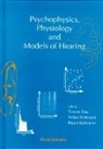 Torsten Dau, Hohmann; Birger Volker, Torsten Dau, Volker Hohmann, Birger Kollmeier - Psychophysics, Physiology and Models of Hearing
