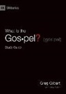 Greg Gilbert - What Is the Gospel? Study Guide