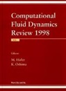 Mohamed M Hafez, Mohamed M. Hafez, Koichhi Oshima - Computational Fluid Dynamics Review 1998 (in 2 Volumes)