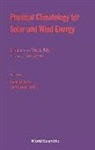 Rodolfo Guzzi, Carl Gerald Justus - Physical Climatology for Solar and Wind Energy