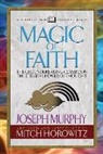Mitch Horowitz, Horowitz Mitch, Joseph Murphy - Magic of Faith (Condensed Classics)