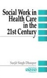 Surjit Singh Dhooper - Social Work in Health Care in the 21st Century
