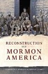Clyde/ Cannon Milner, Brian Q Cannon, Brian Q. Cannon, Clyde A II Milner, Clyde A. Milner - Reconstruction and Mormon America