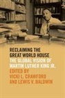Vicki L. Baldwin Crawford, Lewis V Baldwin, Lewis V. Baldwin, Vicki L Crawford, Vicki L. Crawford - Reclaiming the Great World House