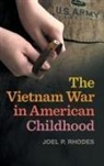 Joel P Rhodes, Joel P. Rhodes, James Marten - Vietnam War in American Childhood