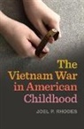 Joel P Rhodes, Joel P. Rhodes, James Marten - Vietnam War in American Childhood