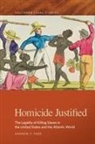 Andrew T. Fede, Paul Finkelman, Timothy S. Huebner - Homicide Justified