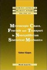Rainer Klages, Klages Rainer - Microscopic Chaos, Fractals and Transport in Nonequilibrium Statistical Mechanics