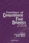 Hafez Mohamed M, David A Caughey, David A. Caughey, Mohamed M Hafez, Mohamed M. Hafez - Frontiers Of Computational Fluid Dynamics 2006
