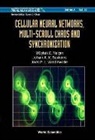 Suykens Johan A K, Johan A K Suykens, Johan A. K. Suykens, Joos P L Vandewalle, Joos P. L. Vandewalle, Mustak E Yalcin... - Cellular Neural Networks, Multi-Scroll Chaos and Synchronization