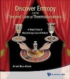Ben-naim Arieh, Arieh Ben-Naim - Discover Entropy and the Second Law of Thermodynamics: A Playful Way of Discovering a Law of Nature