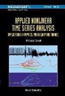 Small Michael, Michael Small - Applied Nonlinear Time Series Analysis: Applications in Physics, Physiology and Finance