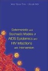 Tan Wai-Yuan, Wai-Yuan Tan, Hulin Wu - Deterministic and Stochastic Models of AIDS Epidemics and HIV Infections with Intervention