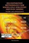 Oded Z Maimon, Oded Z. Maimon, Lior Rokach, Maimon Oded Z - Decomposition Methodology for Knowledge Discovery and Data Mining: Theory and Applications