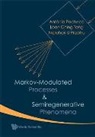 Narahari U Prabhu, Antonio Pacheco, Pacheco Antonio, Narahari U Prabhu, Narahari U. Prabhu, Loon Ching Tang... - Markov-modulated Processes And Semiregenerative Phenomena
