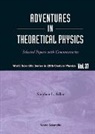 Stephen L. Adler, Adler Stephen L, Stephen L Adler, Stephen L. Adler - Adventures in Theoretical Physics: Selected Papers with Commentaries