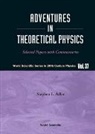 Adler Stephen L, Stephen L Adler, Stephen L. Adler - Adventures in Theoretical Physics: Selected Papers with Commentaries