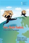 Caprio Jr Gerard, Gerard Caprio, Gerard Caprio Jr, Douglas D Evanoff, Douglas D Evanoff, Douglas D. Evanoff... - Cross-border Banking: Regulatory Challenges