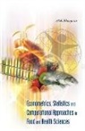 Bhargava Alok, Alok Bhargava, Bhargava Alok - Econometrics, Statistics And Computational Approaches In Food And Health Sciences
