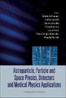 Gaddi Andrea, Michele Barone, Emilio Borchi, Andrea Gaddi, Claude Leroy, Larry Price... - Astroparticle, Particle and Space Physics, Detectors and Medical Physics Applications
