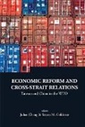 Chang Julian, Julian Chang, Steven M Goldstein, Steven M. Goldstein - Economic Reform and Cross-Strait Relations: Taiwan and China in the Wto