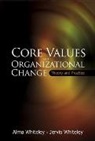 Whiteley Jervis, Alma Whiteley, Jervis Whiteley, Whiteley Alma, Whiteley Jervis - Core Values And Organizational Change: Theory And Practice