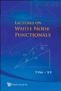 Takeyuki Hida, Hida Takeyuki, Si Si, Si Si, Hida Takeyuki - Lectures On White Noise Functionals