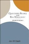 Jan W Dash, Jan W. Dash, Dash Jan W - Quantitative Finance and Risk Management: A Physicist's Approach