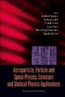 Gaddi Andrea, Michele Barone, Andrea Gaddi, Claude Leroy, Larry Price, Pier-Giorgio Rancoita... - Astroparticle, Particle and Space Physics, Detectors and Medical Physics Applications - Proceedings of the 10th Conference