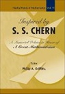 Griffiths Phillip A, Phillip A Griffiths, Phillip A. Griffiths - Inspired by S S Chern: A Memorial Volume in Honor of a Great Mathematician