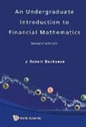 J Robert Buchanan, J. Robert Buchanan, Buchanan J Robert - Undergraduate Introduction to Financial Mathematics, an (Second Edition)