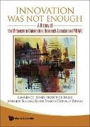 Mills Frederick E, Frederick E Mills, Lawrence Jones, Jones Lawrence, Keith R Symon, … - Innovation Was Not Enough: A History Of The Midwestern Universities Research Association (Mura)