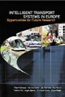 Mcdonald Mike, Oliver Fakler, Richard Hall, Christoph Hecht, Hartmut Keller, Job Klijnhout... - Intelligent Transport Systems in Europe: Opportunities for Future Research