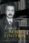 Wadia Spenta R, Spenta R Wadia, Spenta R. Wadia - Legacy of Albert Einstein, The: A Collection of Essays in Celebration of the Year of Physics