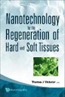 Webster Thomas J, Thomas J Webster, Thomas J. Webster - Nanotechnology for the Regeneration of Hard and Soft Tissues