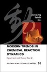 Liu Kopin, Kopin Liu, Xueming Yang - Modern Trends in Chemical Reaction Dynamics - Part II: Experiment and Theory