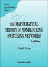 Frank Kwang Hwang, Frank Kwang-Ming Hwang, Hwang Frank Kwang-ming - Mathematical Theory of Nonblocking Switching Networks, the (2nd Edition)