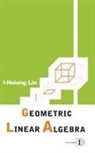 Lin I-hsiung, I-Hsiung Lin, I-hsiung Lin - Geometric Linear Algebra (Volume 1)
