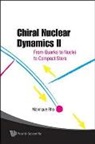 Rho Mannque, Mannque Rho - Chiral Nuclear Dynamics II: From Quarks to Nuclei to Compact Stars (2nd Edition)