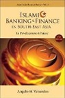 Venardos Angelo M, Angelo M Venardos, Angelo M. Venardos - Islamic Banking and Finance in South-East Asia: Its Development and Future (2nd Edition)